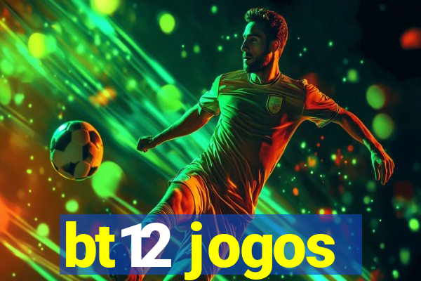 bt12 jogos